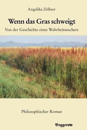 Wenn das Gras schweigt von Zöllner,  Angelika