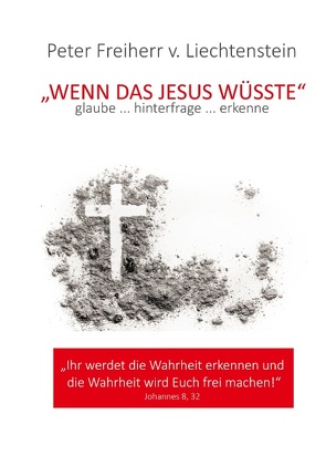 Wenn das Jesus wüsste von Freiherr von Liechtenstein,  Peter
