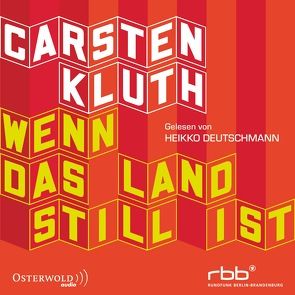 Wenn das Land still ist von Deutschmann,  Heikko, Kluth,  Carsten