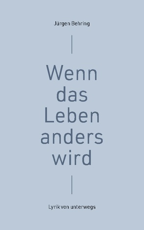 Wenn das Leben anders wird von Behring,  Jürgen