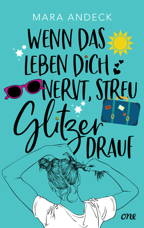 Wenn das Leben dich nervt, streu Glitzer drauf von Andeck,  Mara