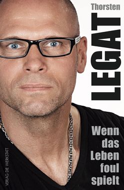 Wenn das Leben foul spielt von Legat,  Thorsten, Meyer