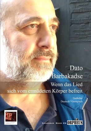 Wenn das Lied sich vom ermüdeten Körper befreit. von Barbakadse,  Dato, Chotiwari-Jünger,  Steffi;Chotiwari,  Artschil;Lisowski,  Maja;Crauss;Ledebur,  Benedikt, Gehrisch,  Peter, Rothfuss,  Uli, Traian,  Pop