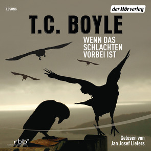 Wenn das Schlachten vorbei ist von Boyle,  T. C., Gunsteren,  Dirk van, Liefers,  Jan Josef