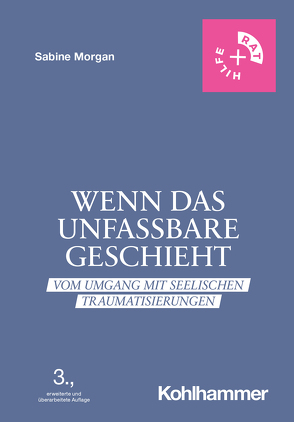 Wenn das Unfassbare geschieht von Morgan,  Sabine