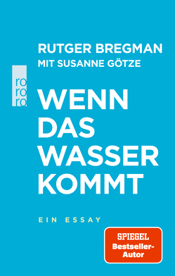 Wenn das Wasser kommt von Bregman,  Rutger, Faure,  Ulrich, Götze,  Susanne