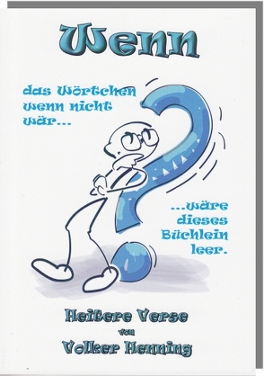 Wenn das Wörtchen wenn nicht wär… von Henning,  Volker