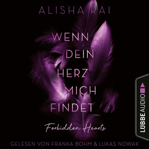 Wenn dein Herz mich findet – FORBIDDEN HEARTS von Böhm,  Franka, Hölsken,  Nicole, Nowak,  Lukas, Rai,  Alisha