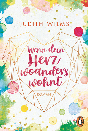 Wenn dein Herz woanders wohnt von Wilms,  Judith