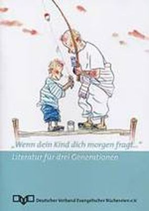 „Wenn dein Kind dich morgen fragt…“ von Ev. Literaturportal e.V., Harlis,  Christiane, Kassenbrock,  Gabriele