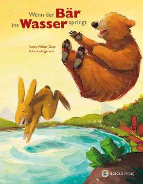 Wenn der Bär ins Wasser springt von Angaramo,  Roberta, Walker-Guye,  Nancy E.