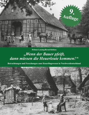 „Wenn der Bauer pfeift, dann müssen die Heuerleute kommen!“ von Lensing,  Helmut, Robben,  Bernd