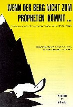 Wenn der Berg nicht zum Propheten kommt… von Fritzsche,  Brigitte, Fromm,  Karin, Giese,  Eckard, Imbruck,  Wolfgang, Jostock,  Ursula, Nutt,  Wolfgang