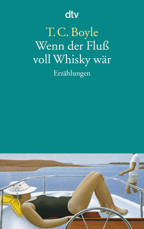 Wenn der Fluß voll Whisky wär von Boyle,  T. C., Richter,  Werner