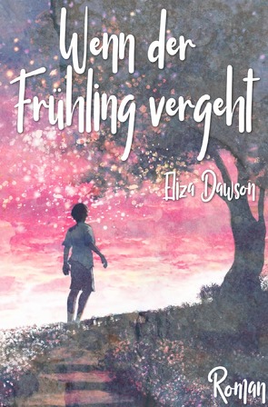 Wenn der Frühling vergeht von Dawson,  Eliza