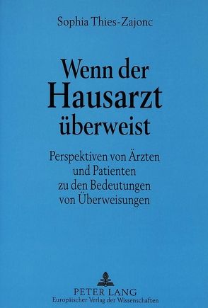 Wenn der Hausarzt überweist von Thies-Zajonc,  Sophia