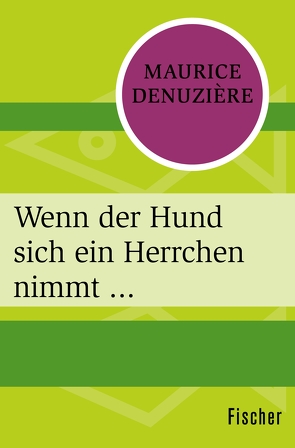 Wenn der Hund sich ein Herrchen nimmt … von Denuzière,  Maurice, Hyra-Konschegg,  Adolphe