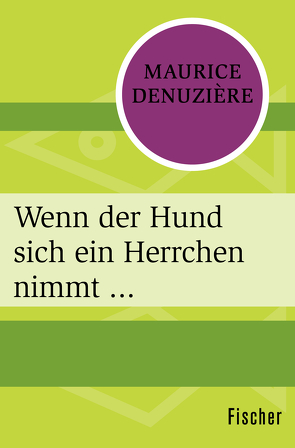 Wenn der Hund sich ein Herrchen nimmt … von Denuzière,  Maurice, Hyra-Konschegg,  Adolphe