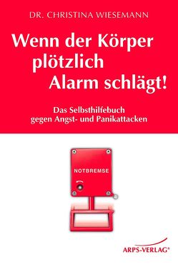 Wenn der Körper plötzlich Alarm schlägt! von Arps,  Tobias, Wiesemann,  Christina M