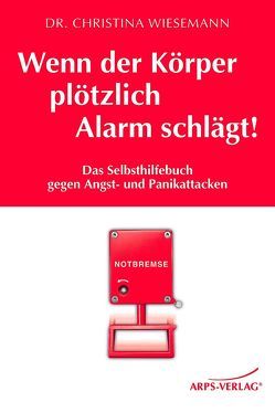 Wenn der Körper plötzlich Alarm schlägt! von Arps,  Tobias, Wiesemann,  Christina M