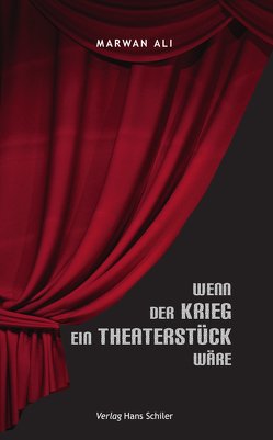 Wenn der Krieg ein Theaterstück wäre von Ali,  Marwan, Hajij,  Mahmoud