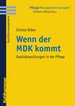 Wenn der MDK kommt von Büker,  Christa, Loffing,  Christian