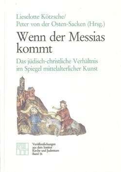 Wenn der Messias kommt von Kötzsche,  Lieselotte, Osten-Sacken,  Peter von der