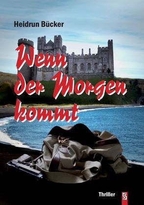 Wenn der Morgen kommt von Bücker,  Heidrun