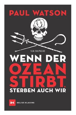 Wenn der Ozean stirbt, sterben auch wir von Stein,  René, Watson,  Paul