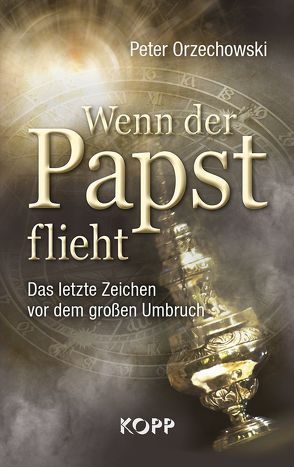 Wenn der Papst flieht von Orzechowski,  Peter