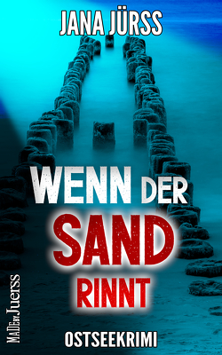 Wenn der Sand rinnt von Jürß,  Jana