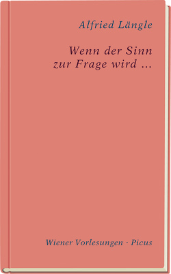 Wenn der Sinn zur Frage wird … von Längle,  Alfried