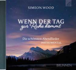 Wenn der Tag zur Ruhe kommt von Wood,  Simeon