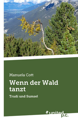 Wenn der Wald tanzt von Cott,  Manuela