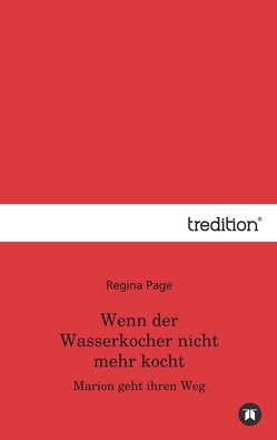 Wenn der Wasserkocher nicht mehr kocht von Page,  Regina