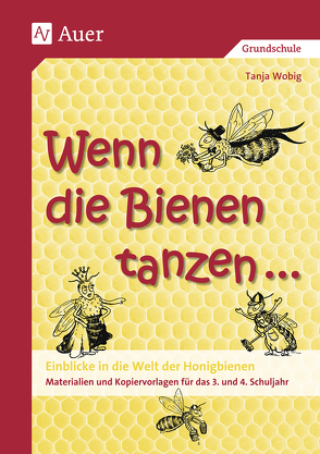 Wenn die Bienen tanzen … von Wobig,  Tanja