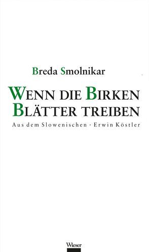 Wenn die Birken Blätter treiben von Koestler,  Erwin, Smolnikar,  Breda