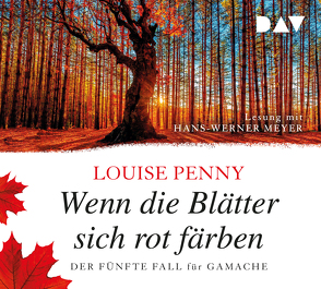 Wenn die Blätter sich rot färben. Der fünfte Fall für Gamache von Krewer,  Harald, Meyer,  Hans-Werner, Penny,  Louise, Stumpf,  Andrea, Werbeck,  Gabriele