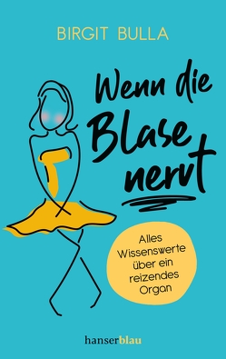 Wenn die Blase nervt von Bulla,  Annette, Bulla,  Birgit