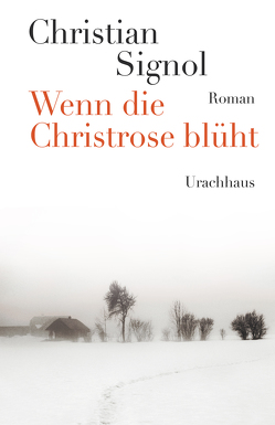 Wenn die Christrose blüht von Signol,  Christian, Tramm,  Corinna