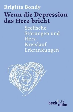 Wenn die Depression das Herz bricht von Bondy,  Brigitta