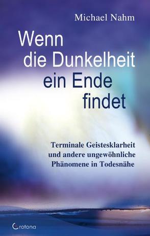 Wenn die Dunkelheit ein Ende findet von Nahm,  Michael