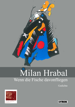 Wenn die Fische davonfliegen von Gehrissch,  Peter, Hrabal,  Milan, Janáček,  Milan, Pop,  Traian