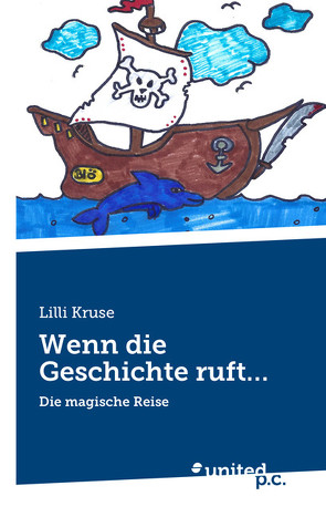 Wenn die Geschichte ruft… von Kruse,  Lilli