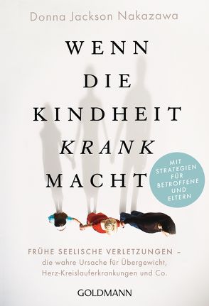 Wenn die Kindheit krank macht von Jackson Nakazawa,  Donna, Panster,  Andrea