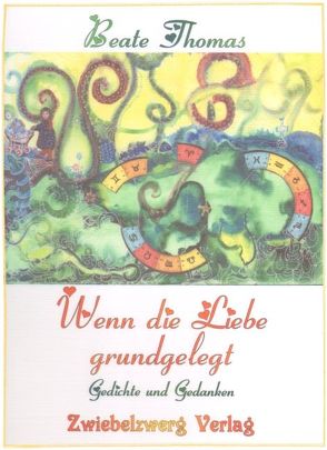 Wenn die Liebe grundgelegt von Laufenburg,  Heike, Thomas,  Beate