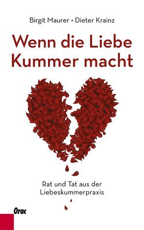 Wenn die Liebe Kummer macht von Krainz,  Dieter, Maurer,  Birgit