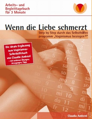 Wenn die Liebe schmerzt: Arbeits- und Begleittagebuch von Amherd,  Claudia