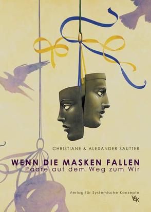 Wenn die Masken fallen von Sautter,  Alexander, Sautter,  Christiane