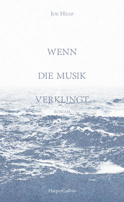 Wenn die Musik verklingt von Beleites,  Edith, Heap,  Joe